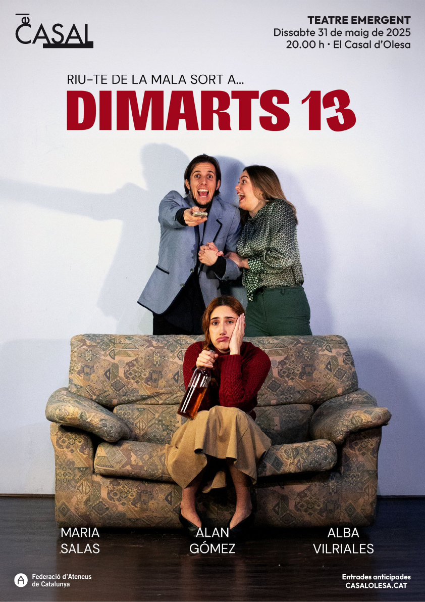 Cartell de l'obra de teatre Dimarts 13 que es representarà al Casal el maig de 2025