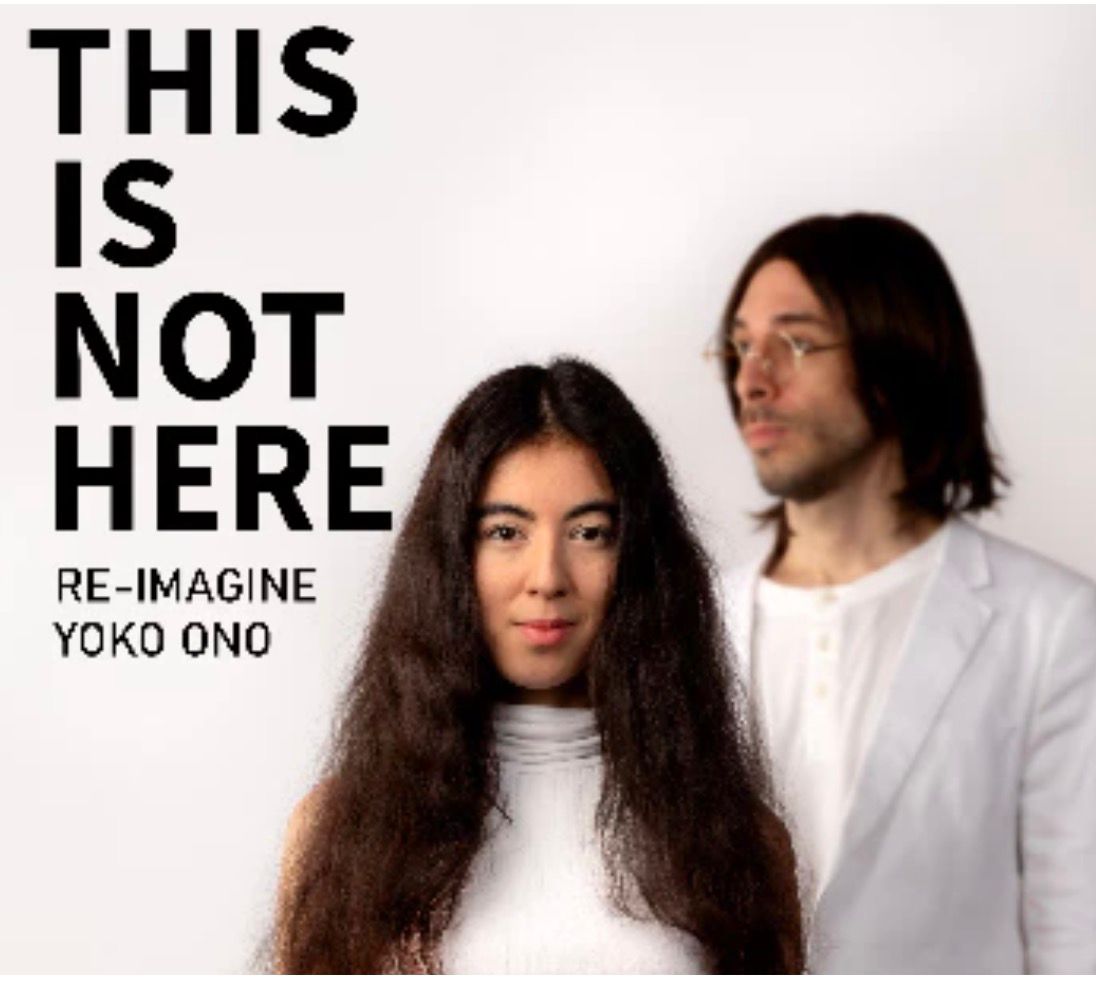 Cartell de l'obra "This is not here. Re-imagine Yoko Ono"
