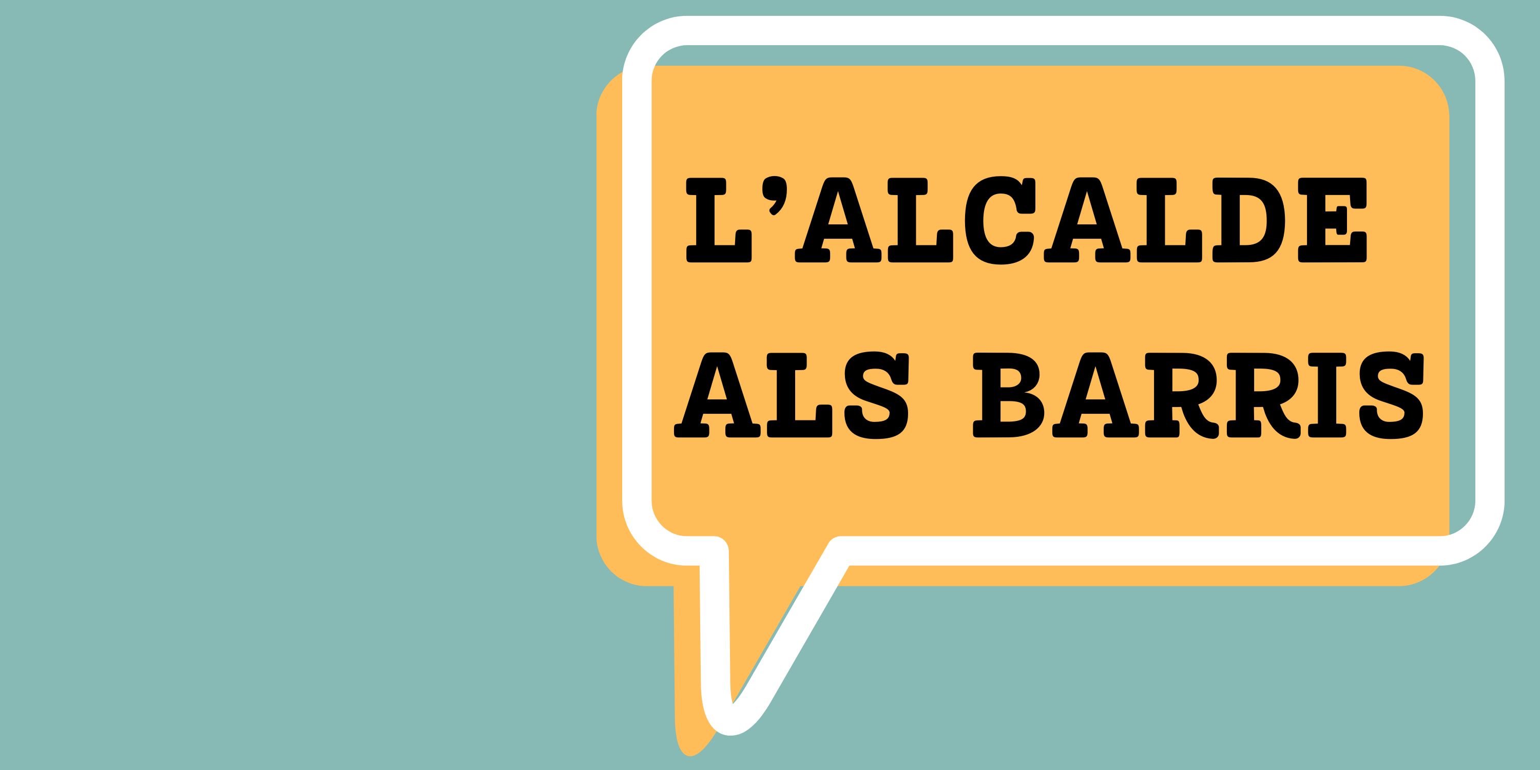 Destacat l'alcalde als barris 